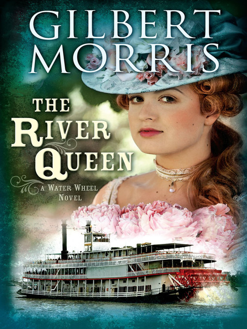Title details for River Queen by Gilbert Morris - Available